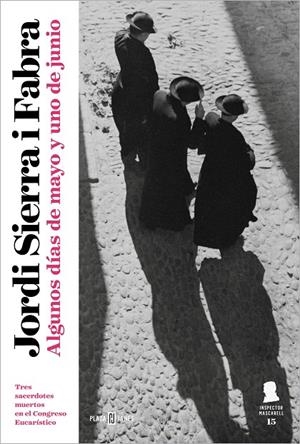 ALGUNOS DÍAS DE MAYO Y UNO DE JUNIO (MASCARELL 15) (INSPECTOR MASCARELL 15) | 9788401033650 | SIERRA I FABRA, JORDI | Llibreria Online de Tremp