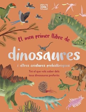 EL MEU PRIMER LLIBRE DE DINOSAURES I ALTRES CRIATURES PREHISTÒRIQUES | 9780241682128 | DK | Llibreria Online de Tremp