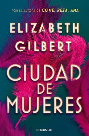 CIUDAD DE MUJERES | 9788466374309 | GILBERT, ELIZABETH | Llibreria Online de Tremp