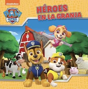 PAW PATROL | PATRULLA CANINA. UN CUENTO - HÉROES EN LA GRANJA | 9788448867867 | NICKELODEON | Llibreria Online de Tremp
