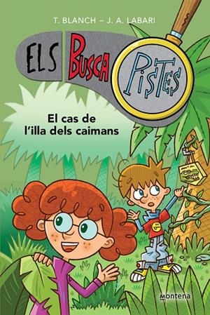 EL CAS DE L'ILLA DELS CAIMANS (ELS BUSCAPISTES 5) | 9788419241610 | BLANCH, TERESA/LABARI, JOSÉ ÁNGEL | Llibreria Online de Tremp