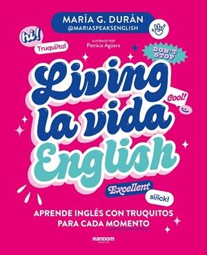 LIVING LA VIDA ENGLISH | 9788418040672 | G. DURÁN (@MARIASPEAKSENGLISH), MARÍA