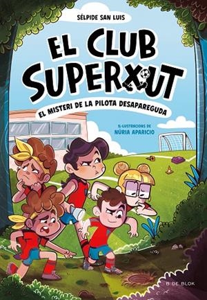 EL CLUB SUPERXUT 1 - EL MISTERI DE LA PILOTA DESAPAREGUDA | 9788419910080 | SAN LUIS, SÉLPIDE | Llibreria Online de Tremp