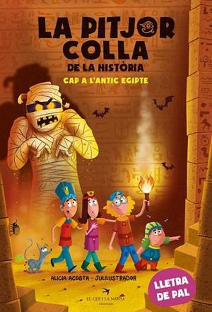 LA PITJOR COLLA DE LA HISTÒRIA. CAP A L'ANTIC EGIPTE | 9788419747297 | ACOSTA, ALICIA | Llibreria Online de Tremp