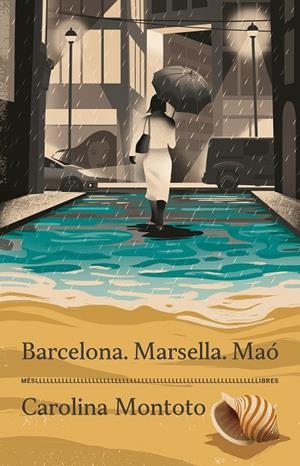 BARCELONA. MARSELLA. MAÓ | 9788417353537 | CAROLINA MONTOTO | Llibreria Online de Tremp
