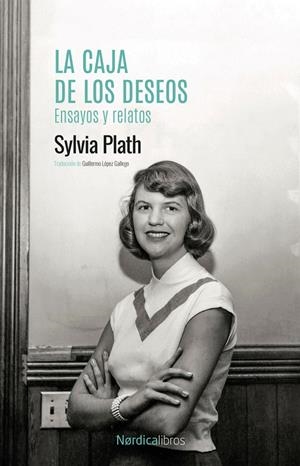 LA CAJA DE LOS DESEOS. ENSAYOS Y RELATOS | 9788419735393 | PLATH, SYLVIA | Llibreria Online de Tremp