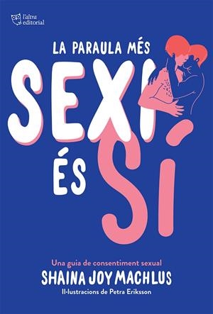 LA PARAULA MÉS SEXI ÉS SÍ. EDICIÓ BUTXACA. | 9788412209785 | MACHLUS, SHAINA JOY | Llibreria Online de Tremp