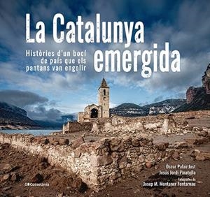 LA CATALUNYA EMERGIDA | 9788413563541 | JORDI PINATELLA, JESÚS/PALAU JUST, ÒSCAR | Llibreria Online de Tremp