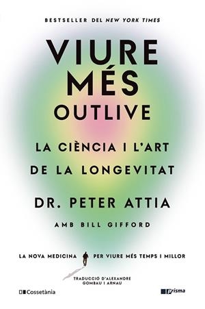 VIURE MÉS | 9788413563572 | GIFFORD, BILL/ATTIA, PETER | Llibreria Online de Tremp