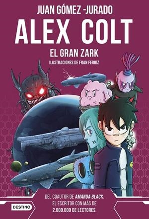 ALEX COLT. EL GRAN ZARK | 9788408260400 | GÓMEZ-JURADO, JUAN | Llibreria Online de Tremp