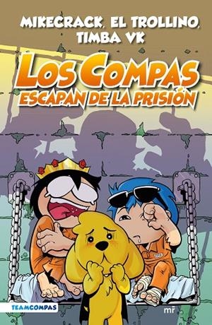 COMPAS 2. LOS COMPAS ESCAPAN DE LA PRISIÓN (EDICIÓN A COLOR) | 9788427050792 | MIKECRACK, EL TROLLINO Y TIMBA VK | Llibreria Online de Tremp