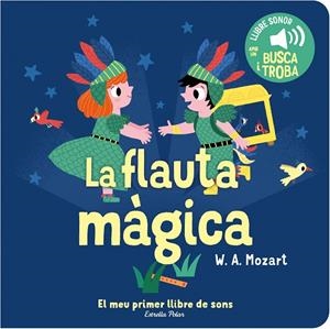 LA FLAUTA MÀGICA. EL MEU PRIMER LLIBRE DE SONS | 9788413893938 | BILLET, MARION | Llibreria Online de Tremp