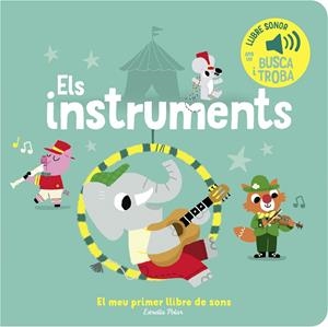 ELS INSTRUMENTS. EL MEU PRIMER LLIBRE DE SONS | 9788413893945 | BILLET, MARION | Llibreria Online de Tremp