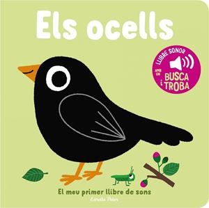 ELS OCELLS. EL MEU PRIMER LLIBRE DE SONS | 9788413893969 | BILLET, MARION | Llibreria Online de Tremp