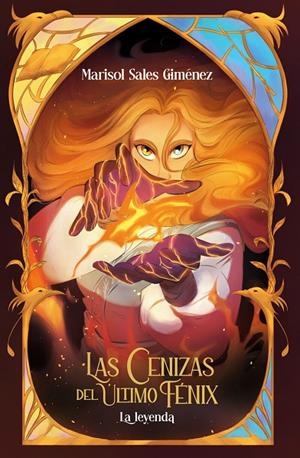LAS CENIZAS DEL ÚLTIMO FÉNIX. LA LEYENDA | 9788491427094 | MARISOL SALES GIMÉNEZ | Llibreria Online de Tremp