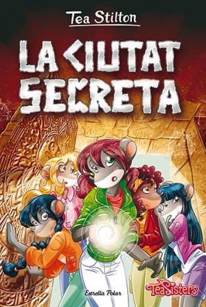 LA CIUTAT SECRETA | 9788413895116 | STILTON, TEA | Llibreria Online de Tremp