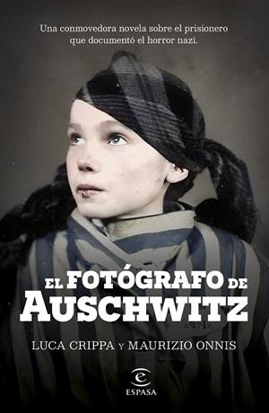 EL FOTÓGRAFO DE AUSCHWITZ | 9788467072822 | CRIPPA, LUCA/ONNIS, MAURIZIO | Llibreria Online de Tremp