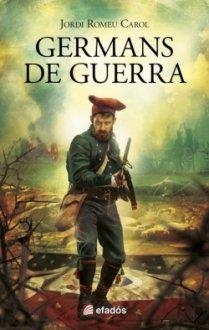 GERMANS DE GUERRA | 9788419736116 | ROMEU CAROL, JORDI | Llibreria Online de Tremp