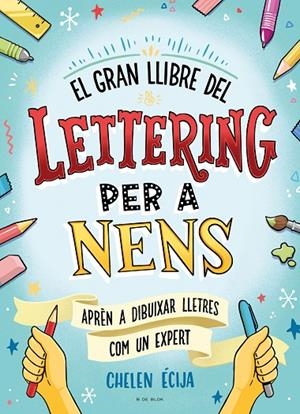 EL GRAN LLIBRE DEL LETTERING PER A NENS | 9788419378224 | ÉCIJA, CHELEN | Llibreria Online de Tremp