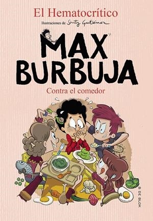 MAX BURBUJA 4 - CONTRA EL COMEDOR | 9788418054372 | EL HEMATOCRÍTICO