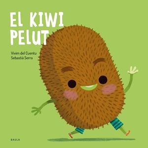 EL KIWI PELUT | 9788447951048 | VIVIM DEL CUENTU | Llibreria Online de Tremp