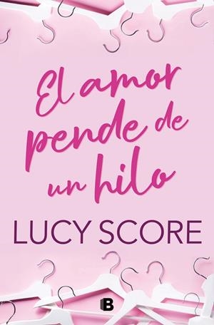EL AMOR PENDE DE UN HILO | 9788466676731 | SCORE, LUCY | Llibreria Online de Tremp