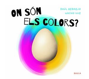 ON SÓN ELS COLORS? | 9788447952946 | BERMEJO CABEZAS, RAÚL | Llibreria Online de Tremp