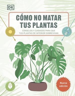 CÓMO NO MATAR TUS PLANTAS (NUEVA EDICIÓN) | 9780241664391 | DK | Llibreria Online de Tremp