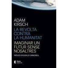 LA REVOLTA CONTRA LA HUMANITAT | 9788497668316 | KIRSCH, ADAM/CARBONELL ROURA, EUDALD | Llibreria Online de Tremp