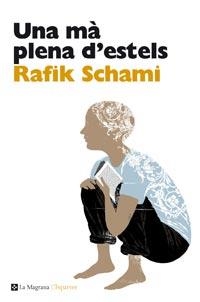 UNA MÀ PLENA D'ESTELS | 9788482649078 | SCHAMI, RAFIK | Llibreria Online de Tremp