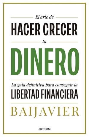 EL ARTE DE HACER CRECER TU DINERO | 9788418798603 | BAIJAVIER | Llibreria Online de Tremp