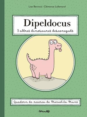 DIPELDOCUS Y ALTRES DINOSAURES DESCONEGUTS | 9788484706700 | BENINCÀ, LISE | Llibreria Online de Tremp