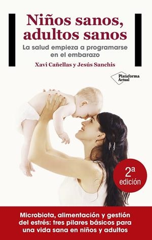 NIÑOS SANOS, ADULTOS SANOS | 9788416820405 | CAÑELLAS, XAVI/SANCHIS CHORDA, JESÚS | Llibreria Online de Tremp