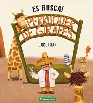 ES BUSCA! PERRUQUER DE GIRAFES | 9788419829085 | ERKAN, CANSU | Llibreria Online de Tremp
