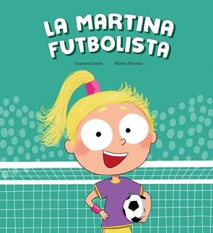 LA MARTINA FUTBOLISTA | 9788410074453 | ISERN, SUSANNA | Llibreria Online de Tremp