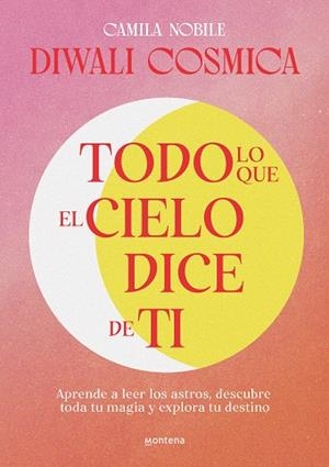 TODO LO QUE EL CIELO DICE DE TI | 9788419241733 | NOBILE (DIWALI CÓSMICA), CAMILA | Llibreria Online de Tremp