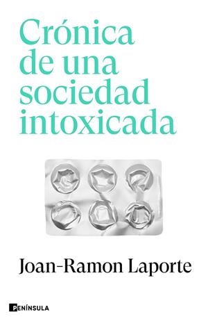 CRÓNICA DE UNA SOCIEDAD INTOXICADA | 9788411002271 | LAPORTE, JOAN-RAMON | Llibreria Online de Tremp