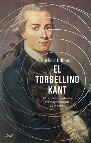 EL TORBELLINO KANT | 9788434437487 | BILBENY, NORBERT | Llibreria Online de Tremp