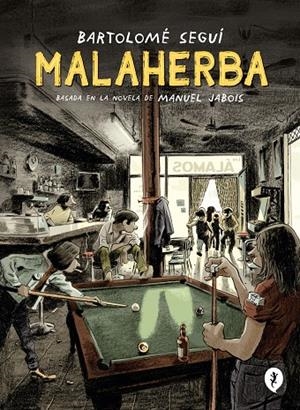MALAHERBA | 9788418621284 | SEGUÍ, BARTOLOMÉ/JABOIS, MANUEL | Llibreria Online de Tremp