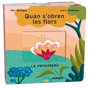 QUAN S'OBREN LES FLORS. LA PRIMAVERA | 9788411580687 | BENEGAS ORTIZ, MARÍA DEL MAR | Llibreria Online de Tremp