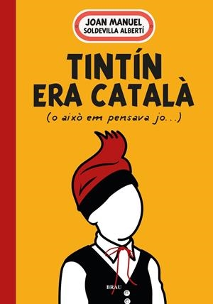 TINTÍN ERA CATALÀ | 9788418096594 | SOLDEVILLA ALBERTÍ, JOAN MANUEL | Llibreria Online de Tremp