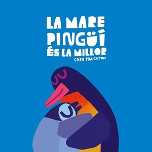 LA MARE PINGÜÍ ÉS LA MILLOR (LLIBRE DE CARTRÓ) | 9788419607652 | CHRIS HAUGHTON | Llibreria Online de Tremp