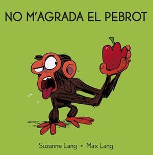 NO M'AGRADA EL PEBROT | 9788418696329 | LANG, SUZANNE | Llibreria Online de Tremp