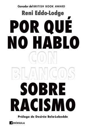 POR QUÉ NO HABLO CON BLANCOS SOBRE RACISMO | 9788499429571 | EDDO-LODGE, RENI