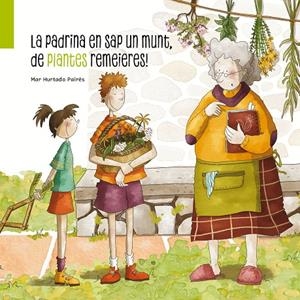 LA PADRINA EN SAP UN MUNT, DE PLANTES REMEIERES! | 9788412835823 | HURTADO PAIRÉS, MAR