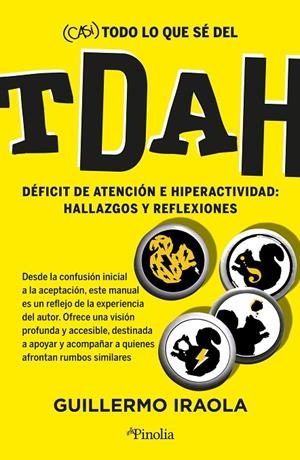 CASI TODO LO QUE SÉ DEL TDAH | 9788418965920 | GUILLERMO IRAOLA | Llibreria Online de Tremp