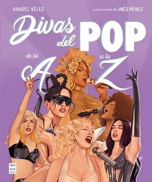 DIVAS DEL POP DE LA A A LA Z | 9788418703829 | VÉLEZ VARGAS, ANABEL | Llibreria Online de Tremp