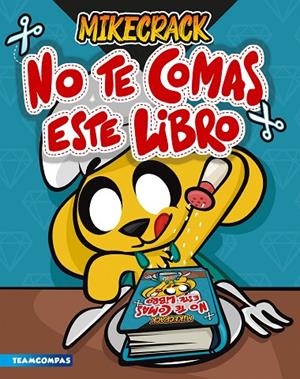 NO TE COMAS ESTE LIBRO | 9788427050846 | MIKECRACK | Llibreria Online de Tremp