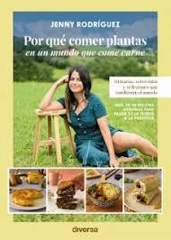 POR QUE COMER PLANTAS EN UN MUNDO QUE COME CARNE | 9788418087448 | JENNY RODRIGUEZ