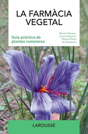 LA FARMÀCIA VEGETAL | 9788419436986 | MORALES, RAMÓN/ACEITUNO, LAURA/PARDO DE SANTAYANA, MANUEL | Llibreria Online de Tremp